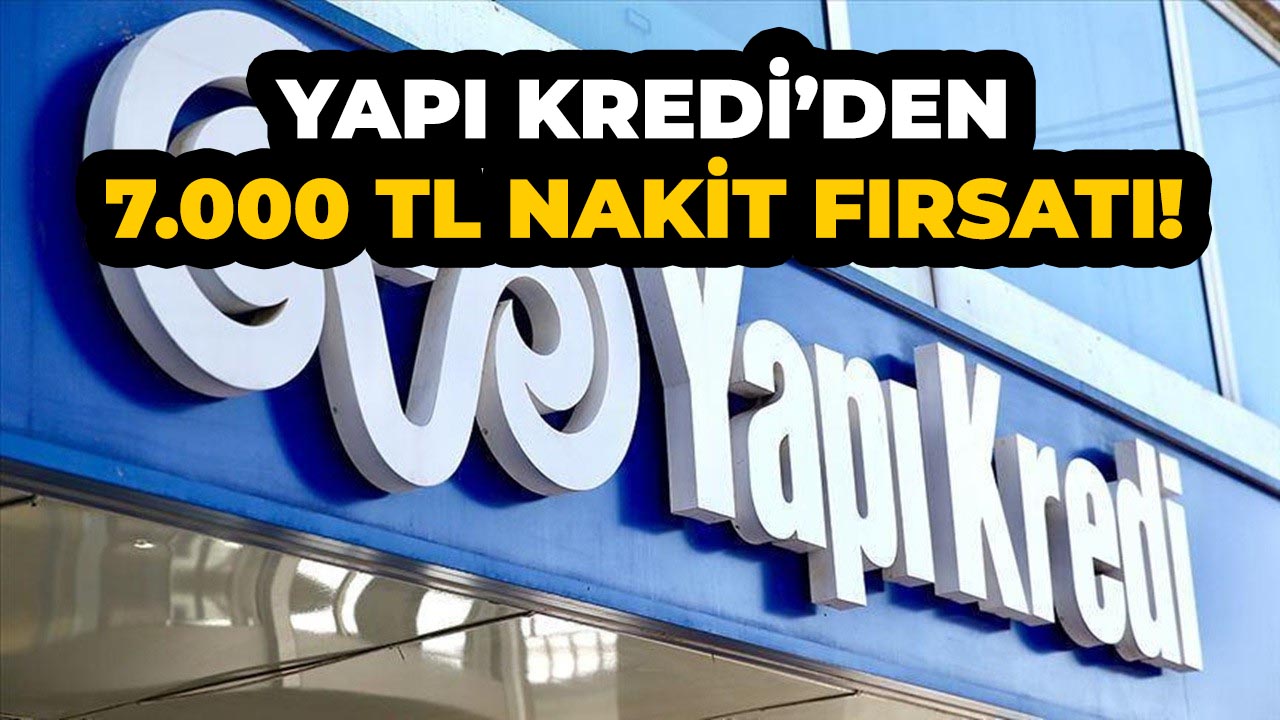 Yapı Kredi Emekli Maaşı Alanlara Tek Seferde 7000 TL Ödüyor!