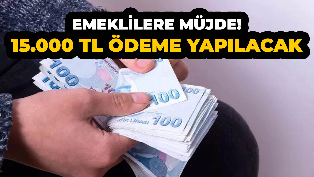 Milyonlarca emekliye 15.000 TL promosyon müjdesi!