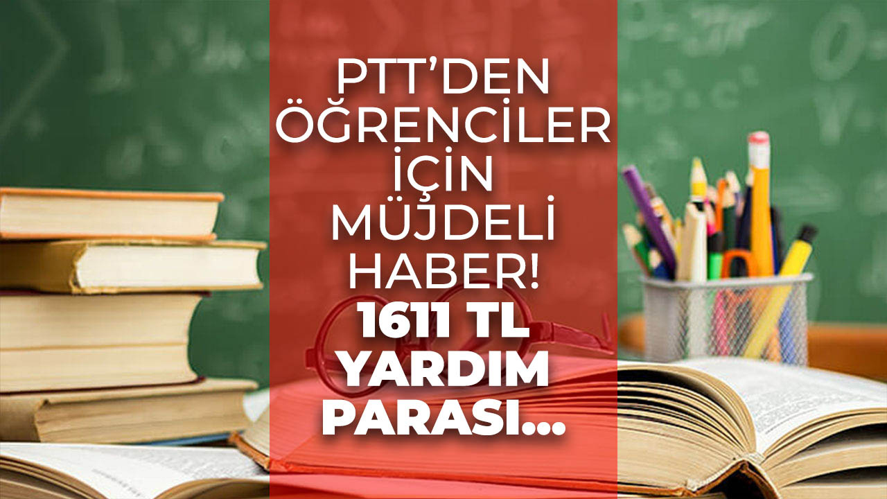 Aile Bakanlığı duyurdu! Öğrencilere geri ödemesiz 1611 TL nakit desteği başladı