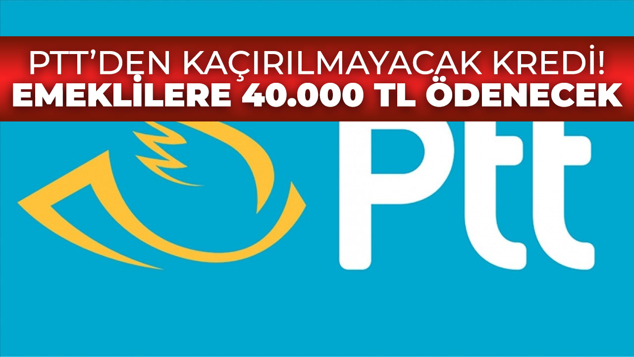 Başvuru için son fırsat! PTT'den 40.000 TL ihtiyaç kredisi müjdesi