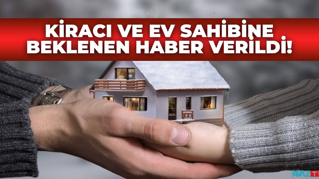 Ev Sahibi ve Kiracılara Beklenen Haber Geldi! %25 Zam Limiti Ne Zaman Kalkacak?