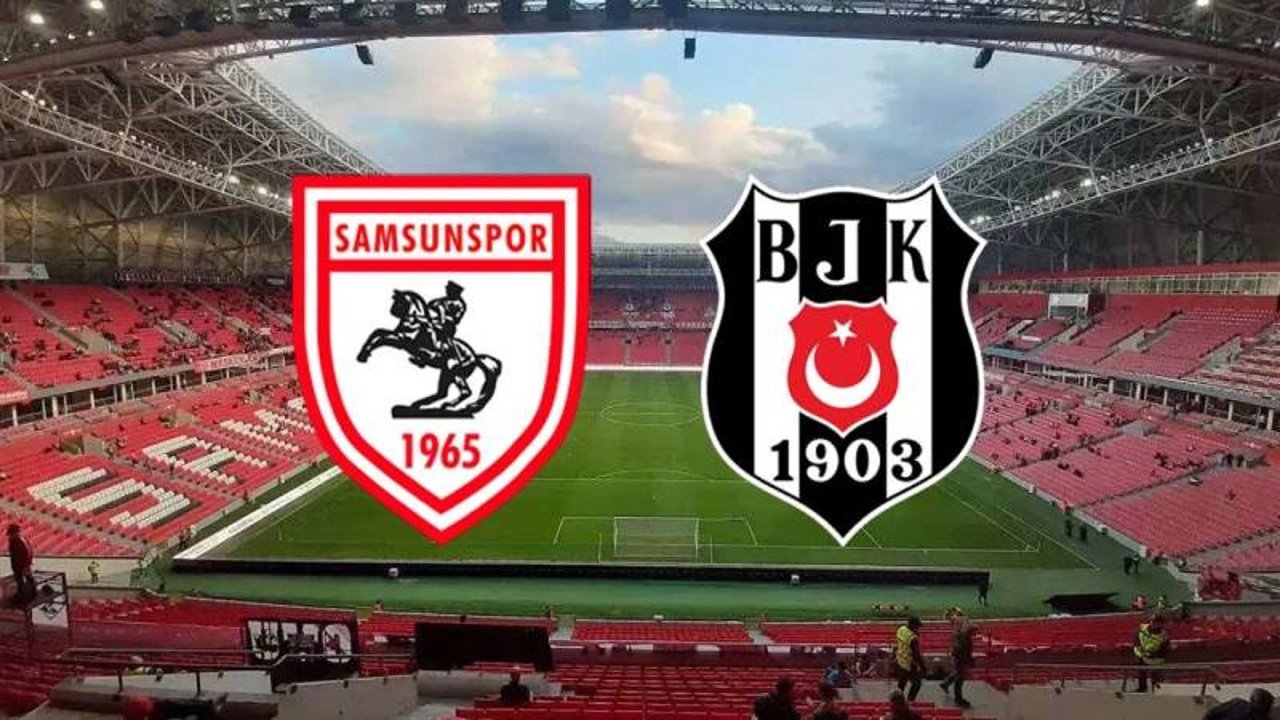 Samsunspor-Beşiktaş maçı ne zaman, saat kaçta oynanacak? İşte muhtemel 11'ler