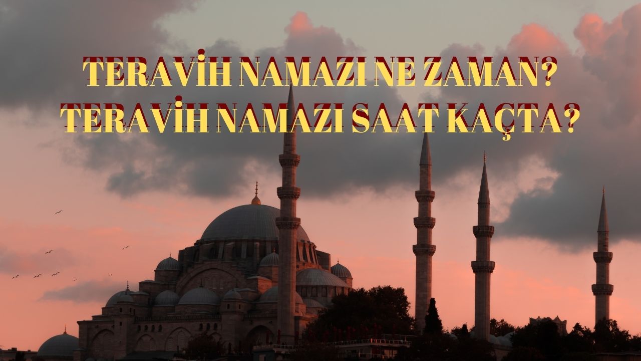 Ramazan ayının ilk teravih namazı ne zaman, saat kaçta kılınacak?